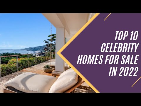 The Top 10 Celebrity Homes For Sale in 2022