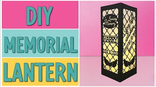 DIY Personalized Memorial Lantern Tutorial for your Cricut