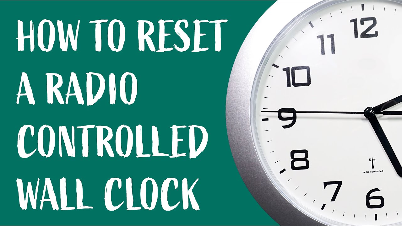 How To Reset Radio Controlled Wall Clock