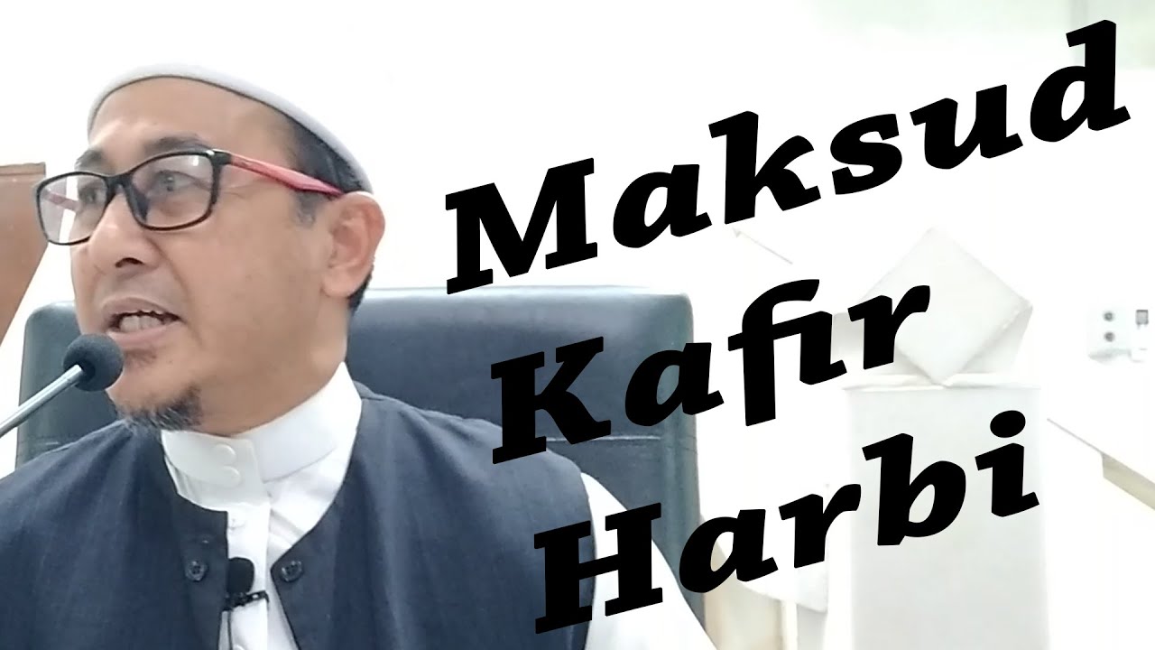 Maksud Kafir Harbi Dr Mohd Azhar Abdullah Youtube