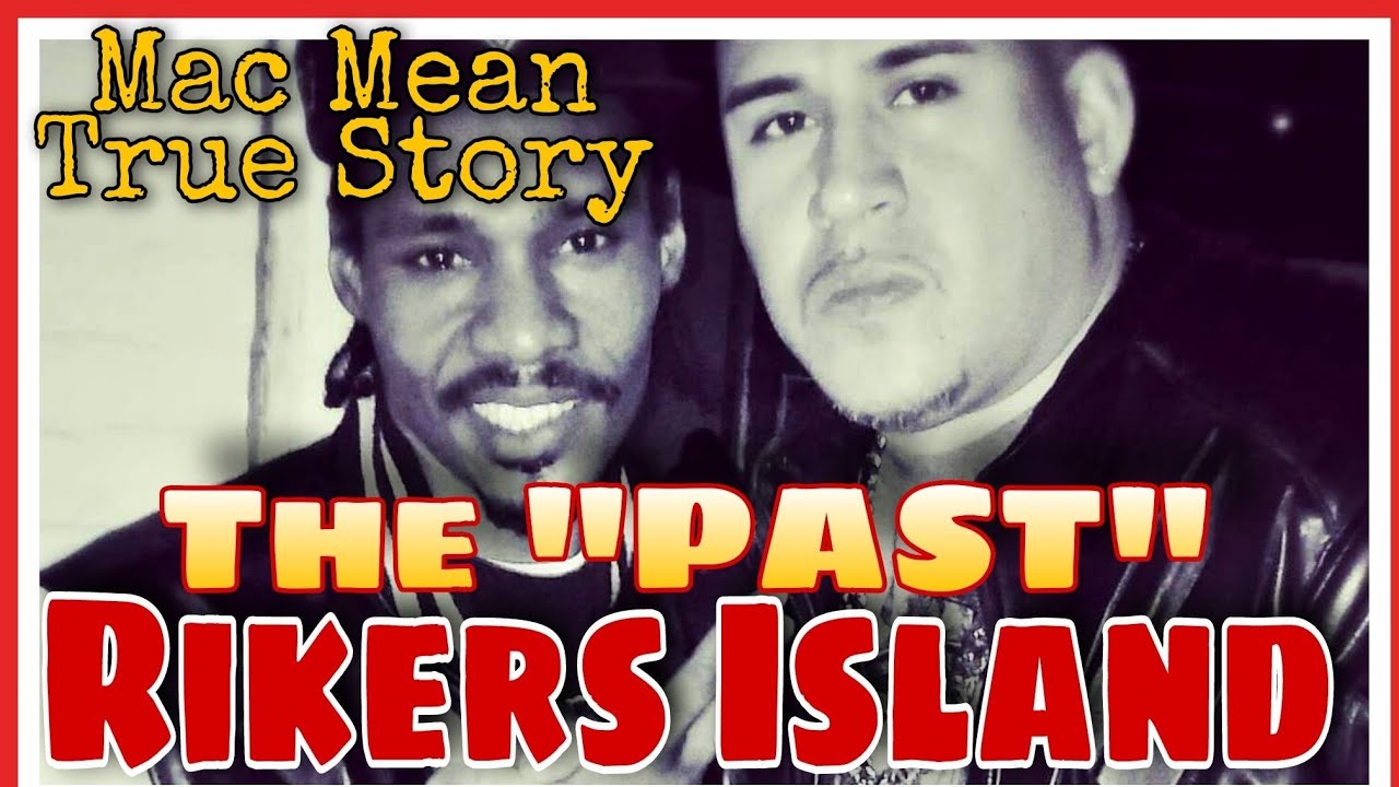 Rikers Island THE PAST, PRESENT AND FUTURE MACMEANTRUESTORY