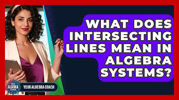 What Does Intersecting Lines Mean In Algebra Systems? - Your Algebra Coach
