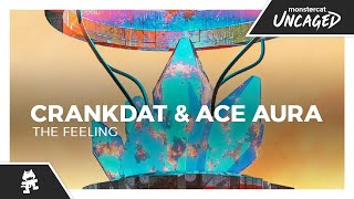 Crankdat & Ace Aura  The Feeling [Monstercat Release]