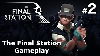 The Final Station Gameplay Part 2 - No Commentary