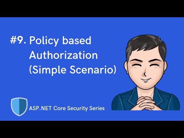 Policy based Authorization (simple scenario) | ASP.NET Core Identity &  Security Series | Ep 9 - YouTube