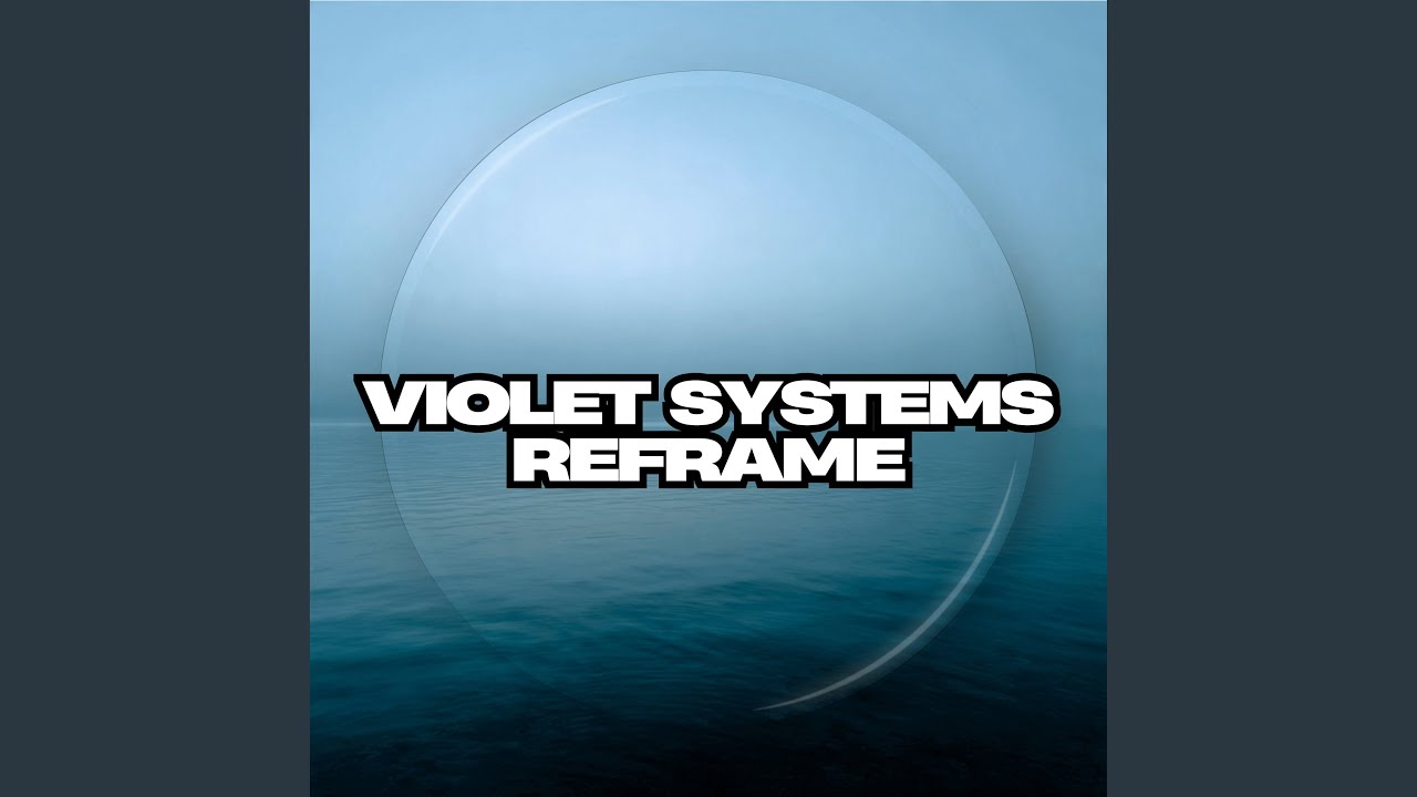 Violet Systems Reframe