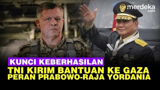 Persahabatan Abadi Prabowo-Raja Yordania Kunci Keberhasilan TNI Kirim Bantuan via Udara ke Gaza