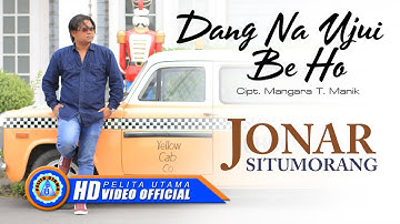 Jonar Situmorang - DANG NA UJUI BE HO | Lagu Paling Baper (Official Music Video) [HD]