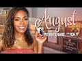 AUGUST PERFUME TRAY | Perfumes I Am Wearing In Heavy Rotation