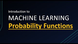 Recap of Probability Functions - Basics of Machine Learning