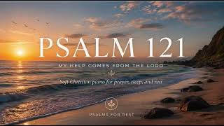 Psalm 121 | My Help Comes From the Lord | Soft Piano & Ocean Waves for Prayer and Sleep screenshot 2