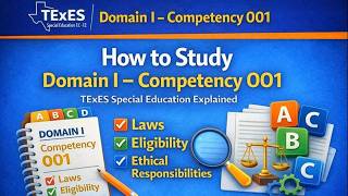How to Study Domain I – Competency 001 | TExES Special Education Explained