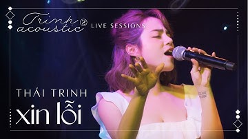 [TRINH ACOUSTIC 2 - TẬP 3] Xin Lỗi II Thái Trinh