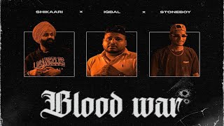 Blood War (Official Video Song) Shikaari | Iqbal | Stone Boy | New Punjabi Song 2024