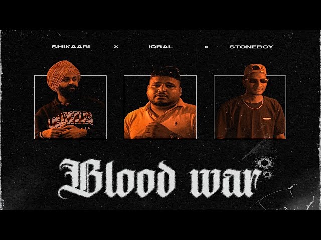 Blood War (Official Music Video) Shikaari | Iqbal | Stone Boy | New Punjabi Song 2024 class=