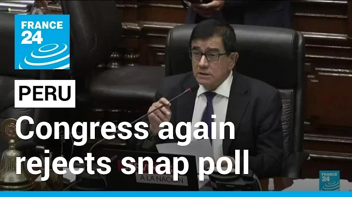 As protests persist, Peru congress rejects bid to advance election • FRANCE 24 English