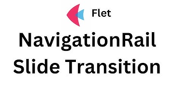 Flet Tutorial - Slide Transition in NavigationRail