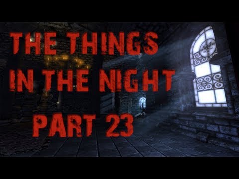 The Things in the Night | Part 23 | PUNCHED MY MONITOR