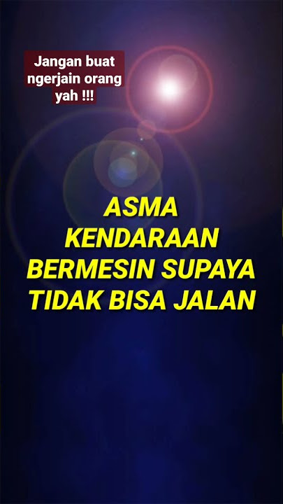 ASMA kendaraan bermesin supaya tidak jalan || tidak untuk bercandaan#asma #alhikmah #doamustajab
