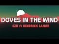 Sza -Doves In The Wind ft.Kendrick Lamar (Lyrics/Lyrics Video)