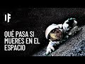 ¿Qué pasaría si murieras en el espacio?