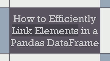 How to Efficiently Link Elements in a Pandas DataFrame