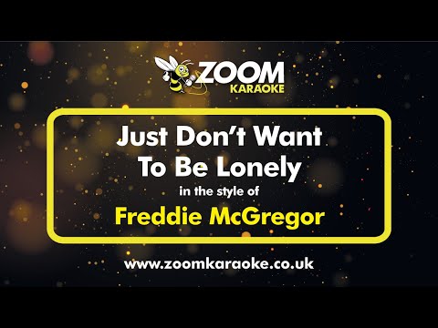 Freddie McGregor - Just Don't Want To Be Lonely - Karaoke Version