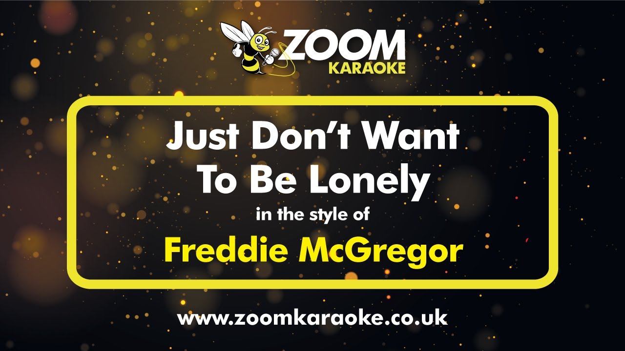 Freddie McGregor - Just Don't Want To Be Lonely - Karaoke Version