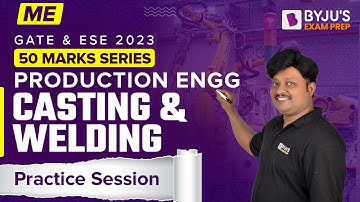 GATE & ESE ME 2023 Exam | Casting and Welding | Production Engineering in Hindi | Question Practice