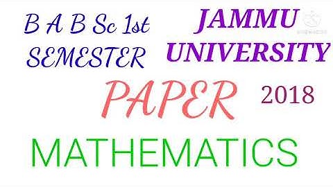 Jammu University B A B Sc 1st Semester Paper Mathematics 2018 #APAN #jkbose