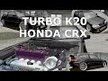 SLRR - Turbo K20 Swapped HONDA CRX - Let's Build a Car - EP42