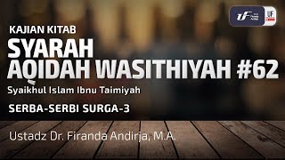 Syarah Aqidah Washitiyah #62 - Serba-Serbi Surga #3 - Ustadz Dr. Firanda Andirja, M.A.