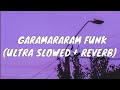 GARAMARARAM FUNK ULTRA SLOWED REVERB GARAMARARAM FUNK ULTRA SLOWED REVERB