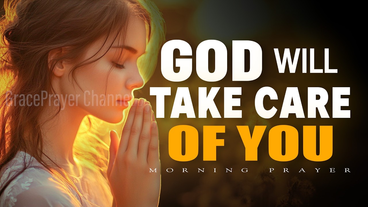 Start Your Day in God’s Care | Prayer for Strength, Peace & Divine Provision | Morning Prayer