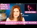 MARIAH ROSE FAITH & ROBERT MANION I "Seventeen" I Vocal Coach Reacts