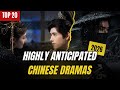Top 20 Upcoming Chinese Dramas Airing in 2026 | Complete Watchlist