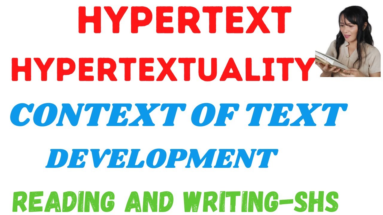 Update Hypertext/hypertextuality in Reading| Context of Text Development| Reading and Writing-SHS