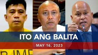 UNTV: Ito Ang Balita | May 16, 2023