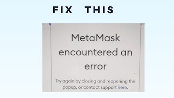 How to Fix "MetaMask Encountered an error" in MetaMask