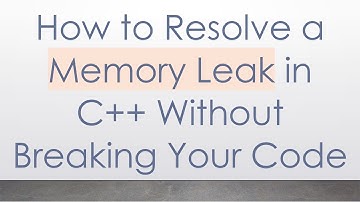 How to Resolve a Memory Leak in C++ Without Breaking Your Code
