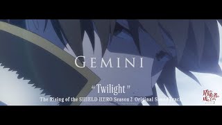 Gemini 双子宮 ft. Elspeth Bawden / 盾の勇者の成り上がり Season 2 オリジナル・サウンドトラック　Music By Kevin Penkin