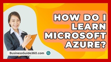 How Do I Learn Microsoft Azure? - BusinessGuide360.com