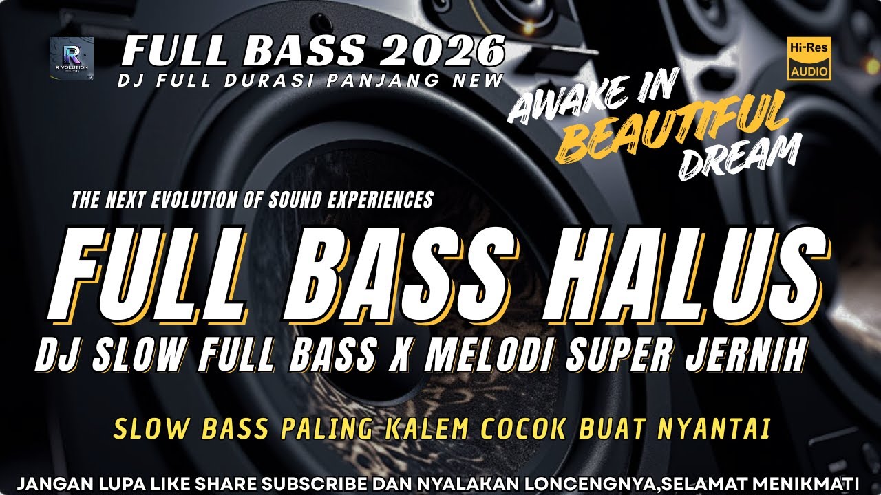 DJ FULL BASS HALUS X MELODI JERNIH TERBARU 2026 COCOK BUAT SANTAI DAN KERJA (R-VOLUTION)