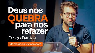 Como Deus nos modela através do SOFRIMENTO - Diogo Dantas | Conferência Divinamente 2024