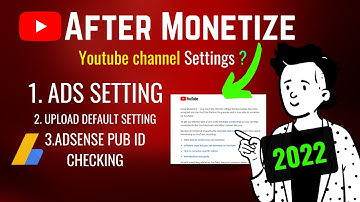 YouTube ads settings after recently monetize YouTube channel 2022