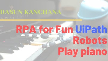 Take a fun with UiPath ROBOT!!(Robot Play Virtual Piano)