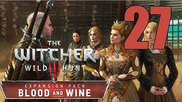 The Witcher 3: Blood and Wine - Gameplay Walkthrough Part 27: Bloodlust