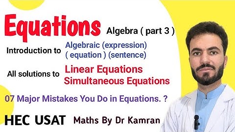 Lec 10: HEC USAT Maths/ Introduction to Equations/ Linear And Simultaneous Equations By Dr Kamran