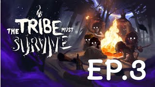 The tribe must survive EP.3:Act III บทสามอาหารหมดแต่ยังอดทนกันได้