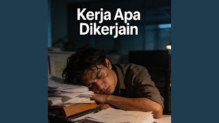 Kerja Apa Dikerjain